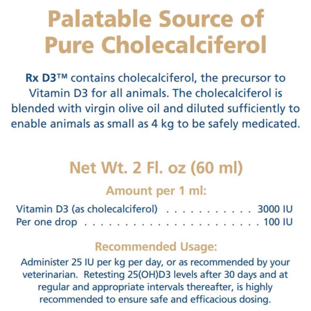 Palatable source of pure cholecalciferol in Rx Vitamins For Pets D3 Liquid 2 OZ supplement for dogs and cats.